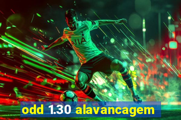 odd 1.30 alavancagem